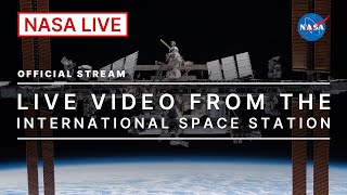 Live Video from the International Space Station Official NASA Stream [upl. by Margaret]