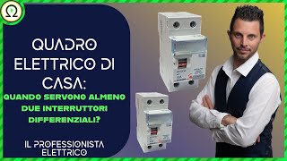 Quadro elettrico di casa quando servono almeno due interruttori differenziali [upl. by Prunella]