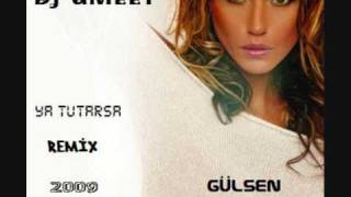 Gülsen  Ya Tutarsa REMIX 2OO9DJ ÜMEET [upl. by Ermentrude704]