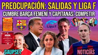 🚨 PREOCUPACIÓN SALIDAS BARÇA FEMENÍ Y COMPETENCIA LIGA F  LAPORTA Y MARC VIVÉS  GAUPSET Y HANSEN [upl. by Noillid]