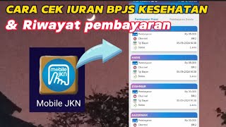 CARA CEK IURAN DAN RIWAYAT PEMBAYARAN BPJS KESEHATAN DI JKN MOBILE [upl. by Eustis]