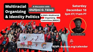 Multiracial Organizing and Identity Politics  A Discussion with Olúfẹ́mi O Táíwò [upl. by Lithea]