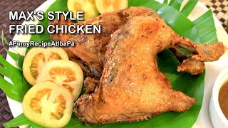 Maxs Style Fried Chicken  Filipino Fried Chicken Recipe [upl. by Trimmer]