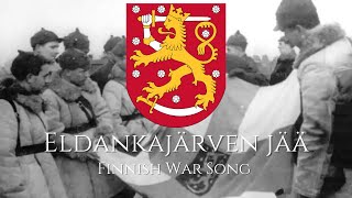 quotEldankajärven jääquot  Finnish War Song [upl. by Leirbag]