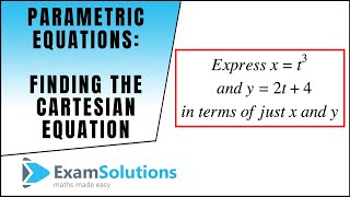 Parametric Equations  Converting to Cartesian form 1  ExamSolutions [upl. by Pollux]