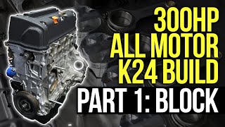 Building a K24 Engine Part 1  Engine Block Assembly [upl. by Aislehc]