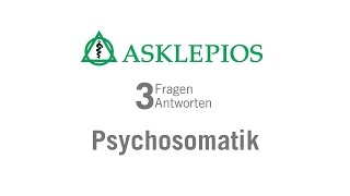 Psychosomatik 3 Fragen 3 Antworten  Asklepios [upl. by Aifas]