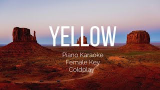 Yellow  Coldplay  Female Key  Piano Karaoke [upl. by Vyse]