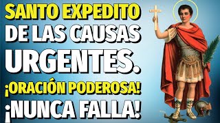 Santo Expedito de las Causas Urgentes ¡Oración poderosa ¡Nunca falla [upl. by Ablem]