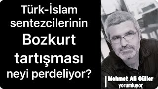 Türkİslam sentezcilerinin BOZKURT tartışması neyi perdeliyor [upl. by Reo740]