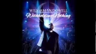 William McDowell Withholding Nothing AUDIO ONLY [upl. by Oys]