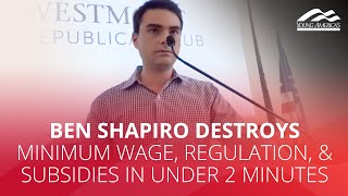 Ben Shapiro DESTROYS minimum wage regulation amp subsidies in under 2 minutes [upl. by Tad972]