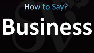 How to Pronounce Business Correctly [upl. by Anehsak]