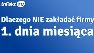 Dlaczego NIE zakładać firmy 1 dnia miesiąca odc 12 [upl. by Dammahum]