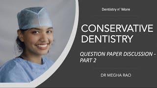 CONSERVATIVE DENTISTRY QUESTION PAPER DISCUSSION PART 2 [upl. by Dream339]