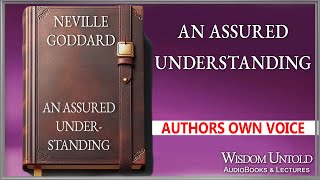 Neville Goddard  An Assured Understanding  Full Audio Lecture [upl. by Conias]