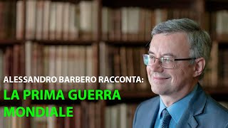 Alessandro Barbero racconta La prima guerra mondiale [upl. by Coray]