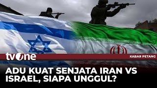 Adu Kuat Senjata Iran Vs Israel Siapa Unggul  Kabar Petang tvOne [upl. by Enined412]