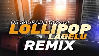 Lollypop LageluTrap Remix  DJ Saurabh Gosavi  Best And Latest Bhojpuri Remix Song 2019 [upl. by Trilbi]