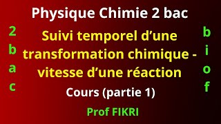 Suivi temporel d’une transformation chimique  vitesse d’une réaction  cours partie 1 [upl. by Celin8]