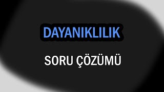 Dayanıklılık Soru Çözümü  FİZİK ÖZETLERİ [upl. by Kelam]