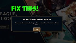 How to Fix Vanguard Error Van 57 in League of Legends [upl. by Rutan]