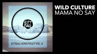 Wild Culture  Mama No Say [upl. by Enawtna]