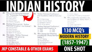 Indian History l Marathon Session l 1857  1947 l 130MCQS l One Shot l JKP Constable l SSC CGL [upl. by Evoy538]