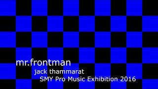 jack thammarat mrfrontman live 2016 [upl. by Roel823]