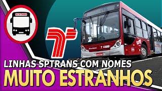 LINHAS DE ÔNIBUS SPTRANS COM NOMES MUITO ESTRANHOS [upl. by Nedi]