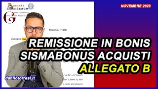 REMISSIONE IN BONIS Allegato B Sismabonus Acquisti e Superbonus  Risponde l’Agenzia delle Entrate [upl. by Rockel]