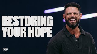 Restoring Your Hope  Steven Furtick [upl. by Garreth662]