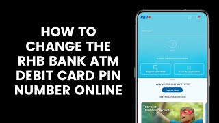 How to Change the RHB Bank ATM Debit Card PIN Number Online Using the RHB Mobile Banking App [upl. by Adekam]