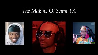 Scum TK Shares The Experiences That Made Scum TK Inspirational [upl. by Ettenotna]