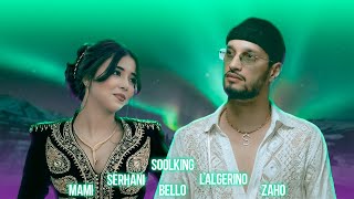 Soolking ft LAlgérino Zaho Mami Bello Aymen Serhani  Nhawso Wahran Annaba Official Video [upl. by Currie]