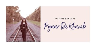 Jasmine Sandlas  Pyaar De Khamb  Music Video [upl. by Palmore856]