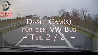 Endlich ZWEI DashCams in unserem VW T5 Bus  Teil 2  2 [upl. by Lerrud]