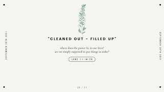 Luke 111428 quotCleaned Out amp Filled Upquot sermon [upl. by Imogen79]