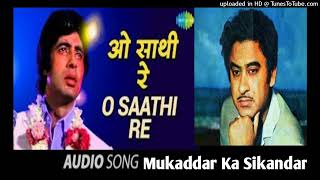 O Sathi Re Tere Bina  Kishore Kumar Super Hit Song  Muqaddar Ka Sikandar [upl. by Ennairam]