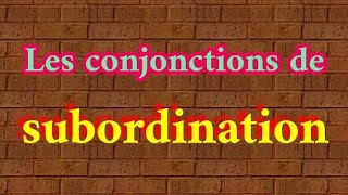 les conjonctions de subordination [upl. by Bride]