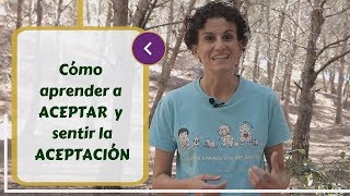 Cómo aprender a ACEPTAR y sentir la ACEPTACIÓN  Autoconocimiento [upl. by Nimsay]