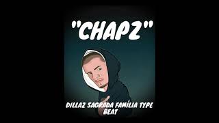 Dillaz  Sagrada Família Type Beat  quotChapzquot [upl. by Eerised]