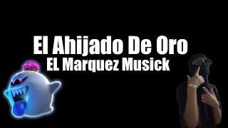 El Ahijado de Oro Audio Oficial 2024 El Marquez Musick [upl. by Atillertse]