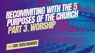 Recommitting With The 5 Purposes Of The Church  Min Ruth Channer Part 3 [upl. by Far773]