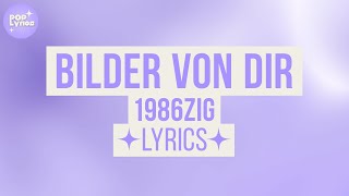 1986zig  Bilder von Dir Lyric Video [upl. by Cogen]