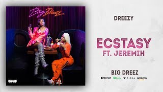 Dreezy  Ecstasy Ft Jeremih Big Dreez [upl. by Rickert]