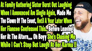 At Family Gathering Sister Burst Out Laughing When I Announced Am Single Again But Karma Got Her [upl. by Ennairod]