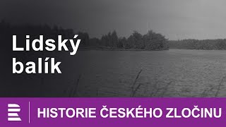 Historie českého zločinu Lidský balík [upl. by Gusta]