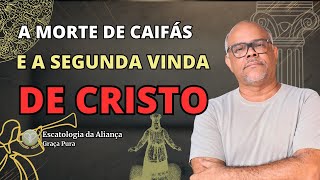 A MORTE DE CAIFÁS E A VINDA DE JESUS [upl. by Cavanagh]