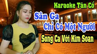 Karaoke Tân Cổ  Sân Ga Chỉ Có Một Người  Song Ca Với Kim Soan  Beat Trần Huy 2021 [upl. by Mendel]